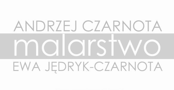 Malarstwo Andrzeja Czarnoty i Ewy Jędryk –Czarnoty