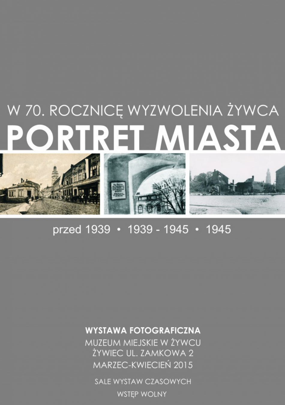 „Portret miasta - przed 1939, 1939-1945, 1945”