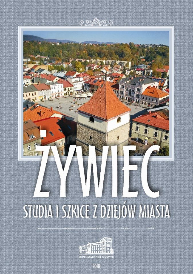 „Żywiec. Studia i szkice do dziejów miasta”